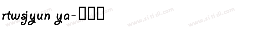 rtwsjyun ya字体转换